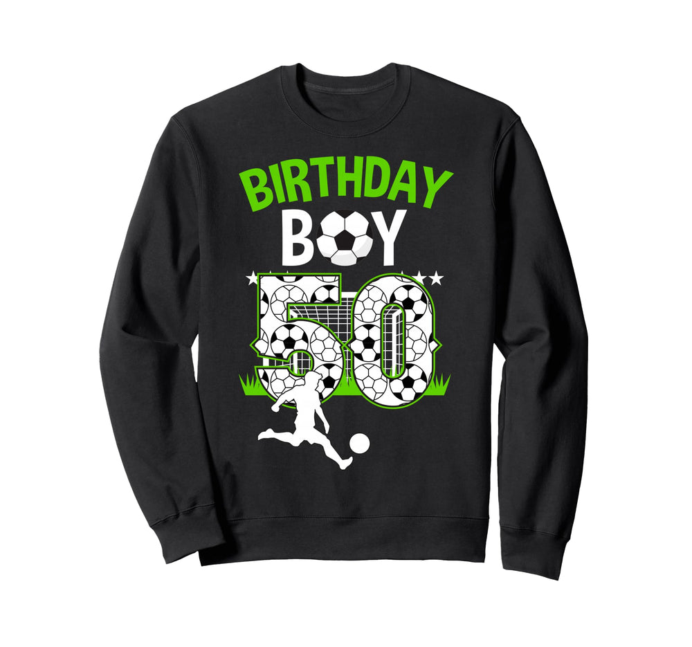 Birthday Soccer 50 Year Old Who Sweatshirt - Fun Novelty Design for Adults
