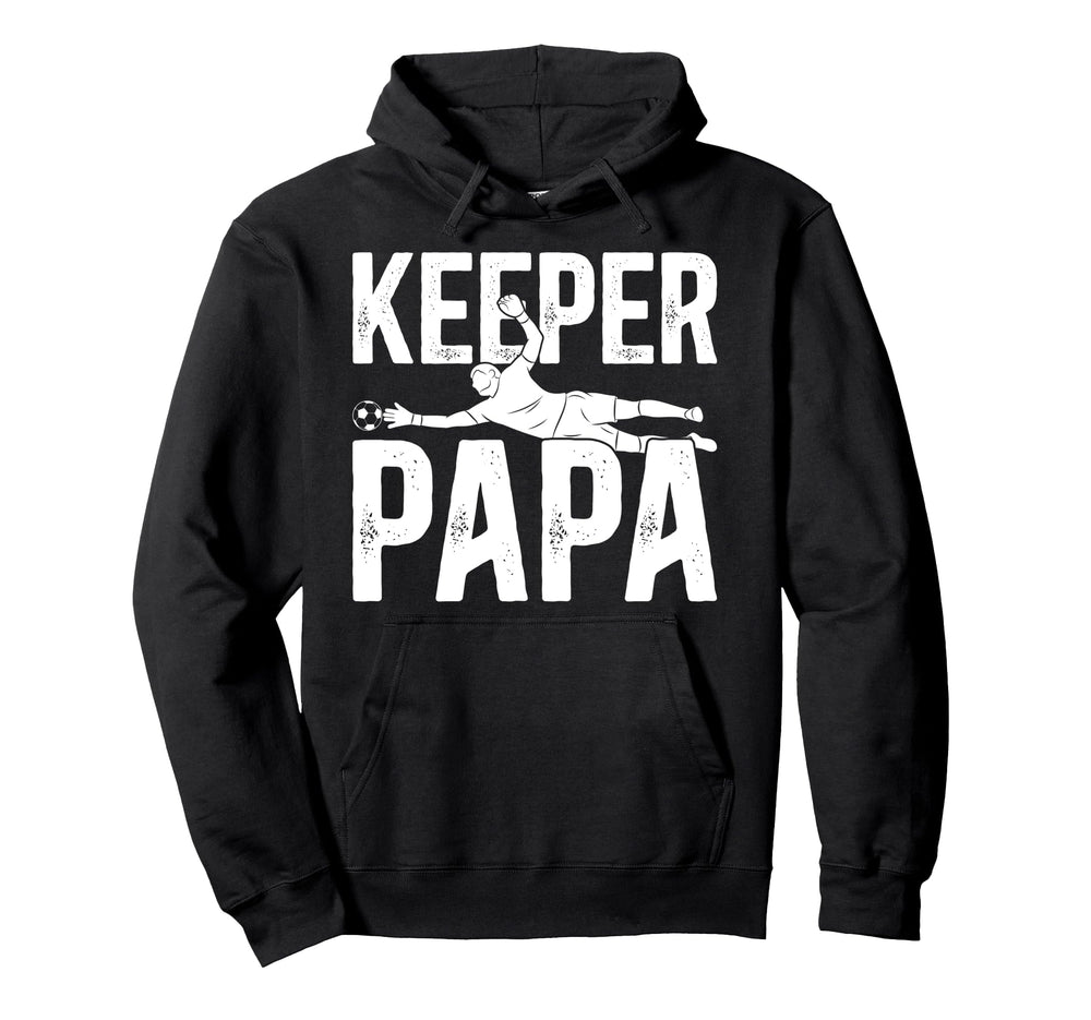 Soccer Keeper Papa Soccer Goalie Papa Hoodie - Trendy Graphic for Adults