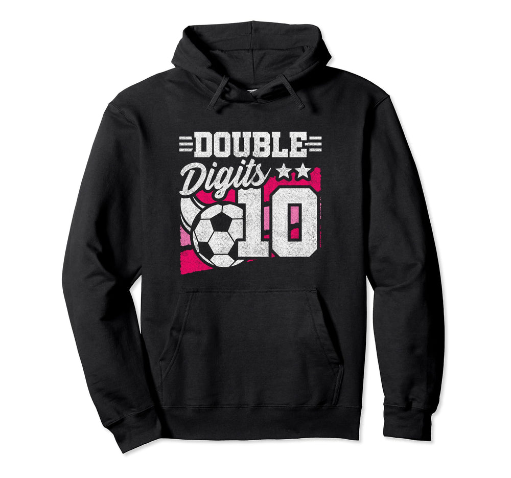 Double Digits 10Th Birthday Soccer 10 Hoodie - Custom Art Print Men Women