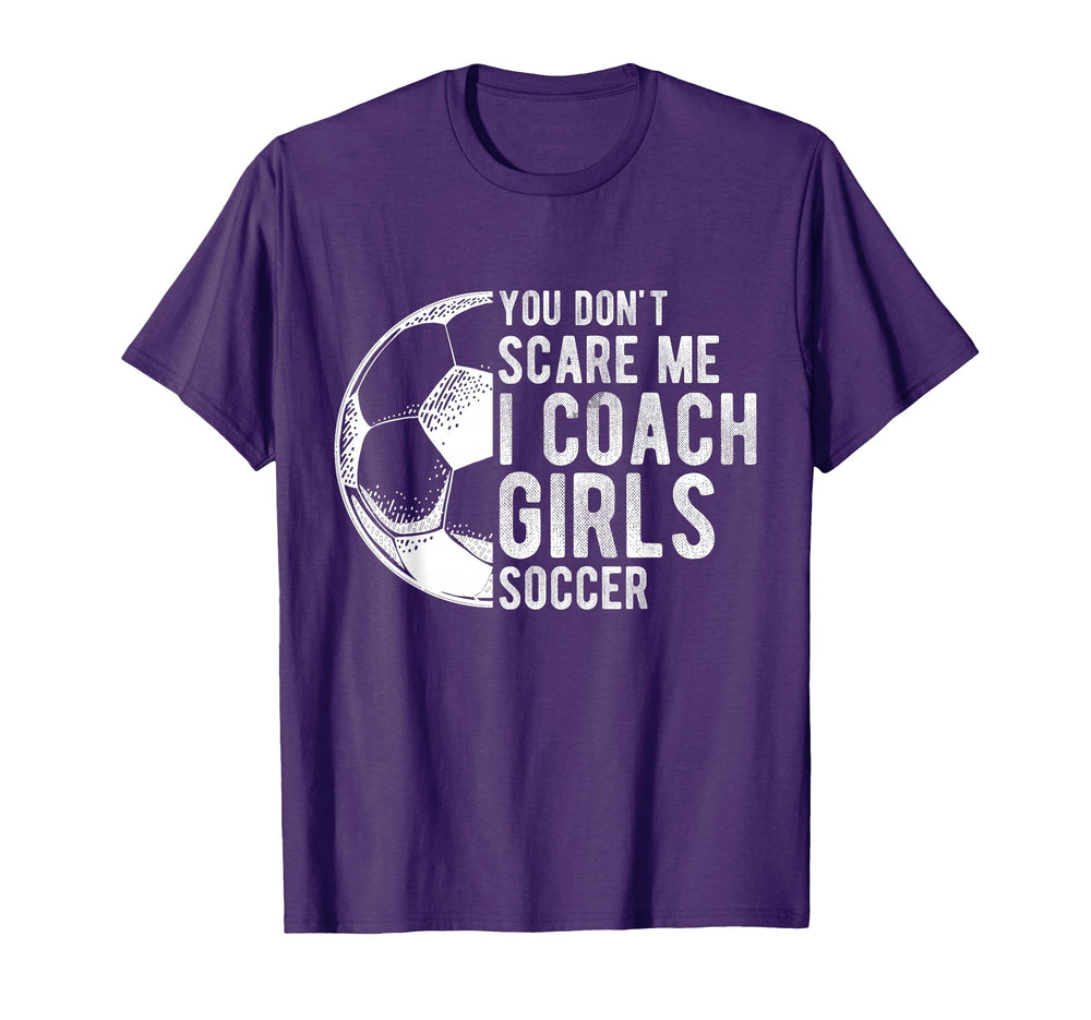 You Dont Scare Me I Coach Soccer Coach T-Shirt - Trendy Graphic Unisex