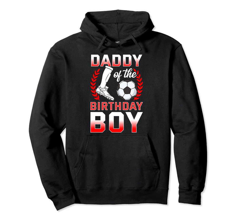 Daddy Birthday Soccer Player Bday Hoodie - Novelty Apparel for Adults