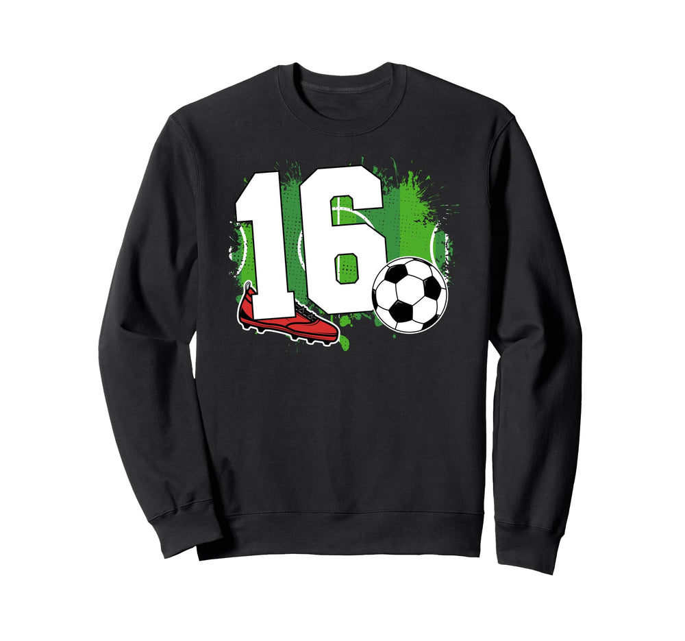 16Th Birthday Soccer Sixteen Year Old Sweatshirt - Trendy Graphic Unisex