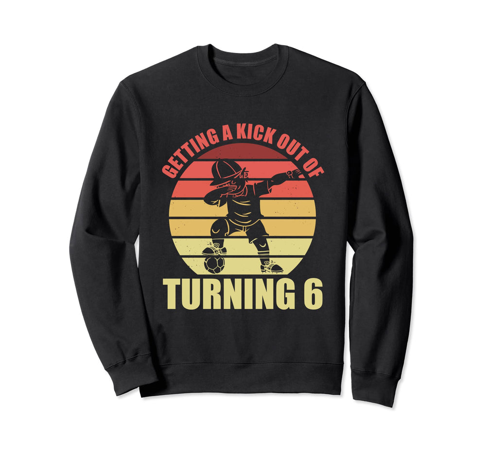 6 Year Old Happy 6Th Birthday Sweatshirt - Aesthetic Graphic for Adults