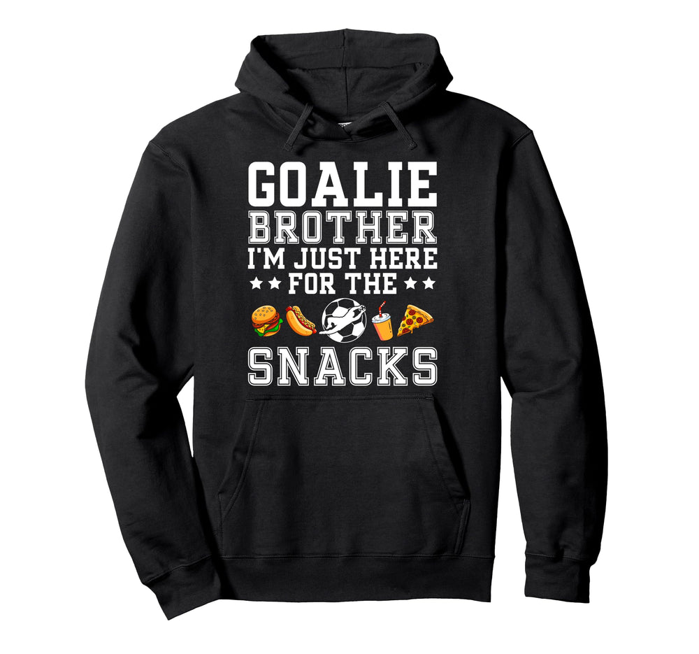 Funny Soccer Goalie Brother Soccer Hoodie - Custom Art Print Men Women