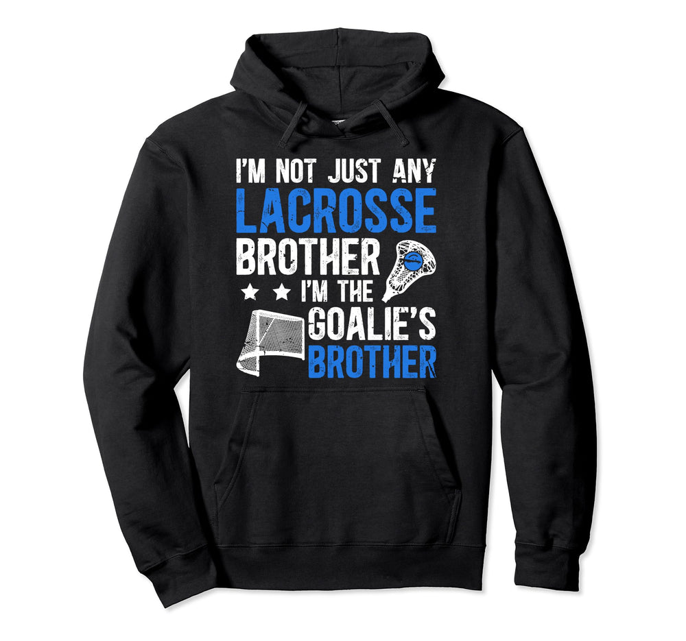 Im Lacrosse Goalie Brother Lacrosse Hoodie - Minimalist Print for Adults