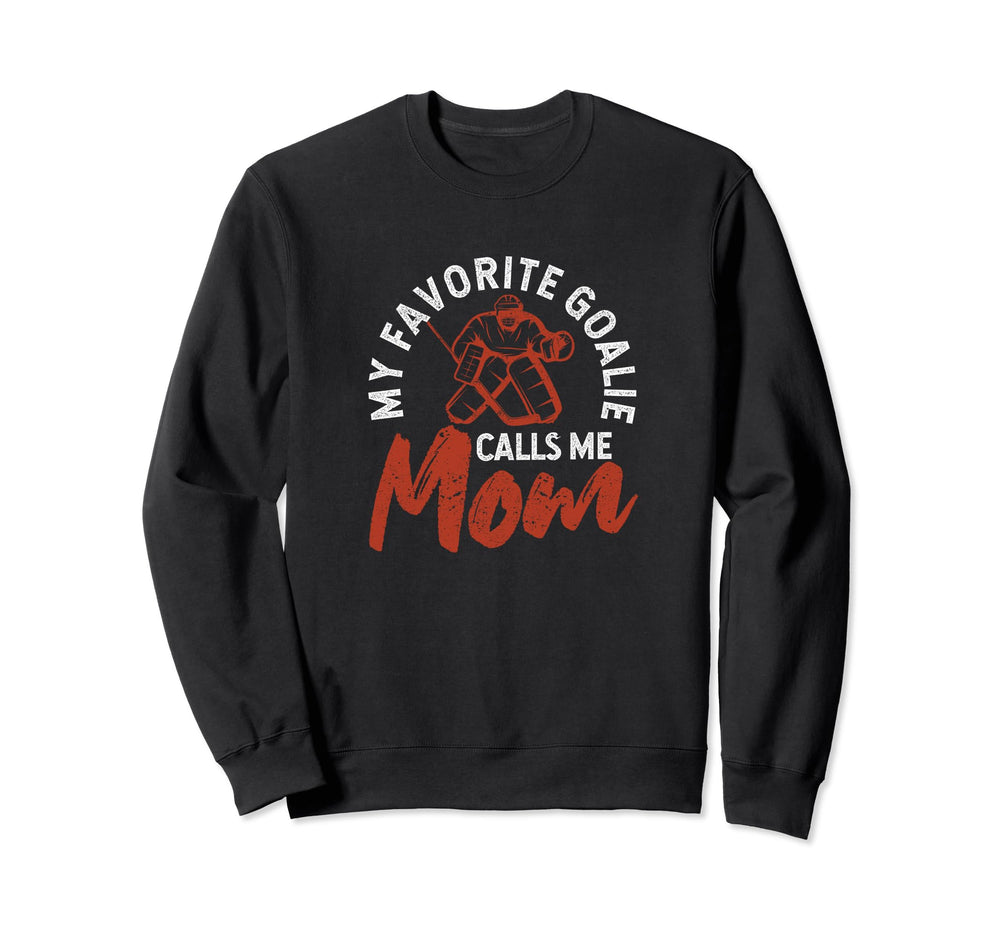 Ice Hockey Goalkeeper Mum My Favorite Sweatshirt - Custom Art Print Unisex