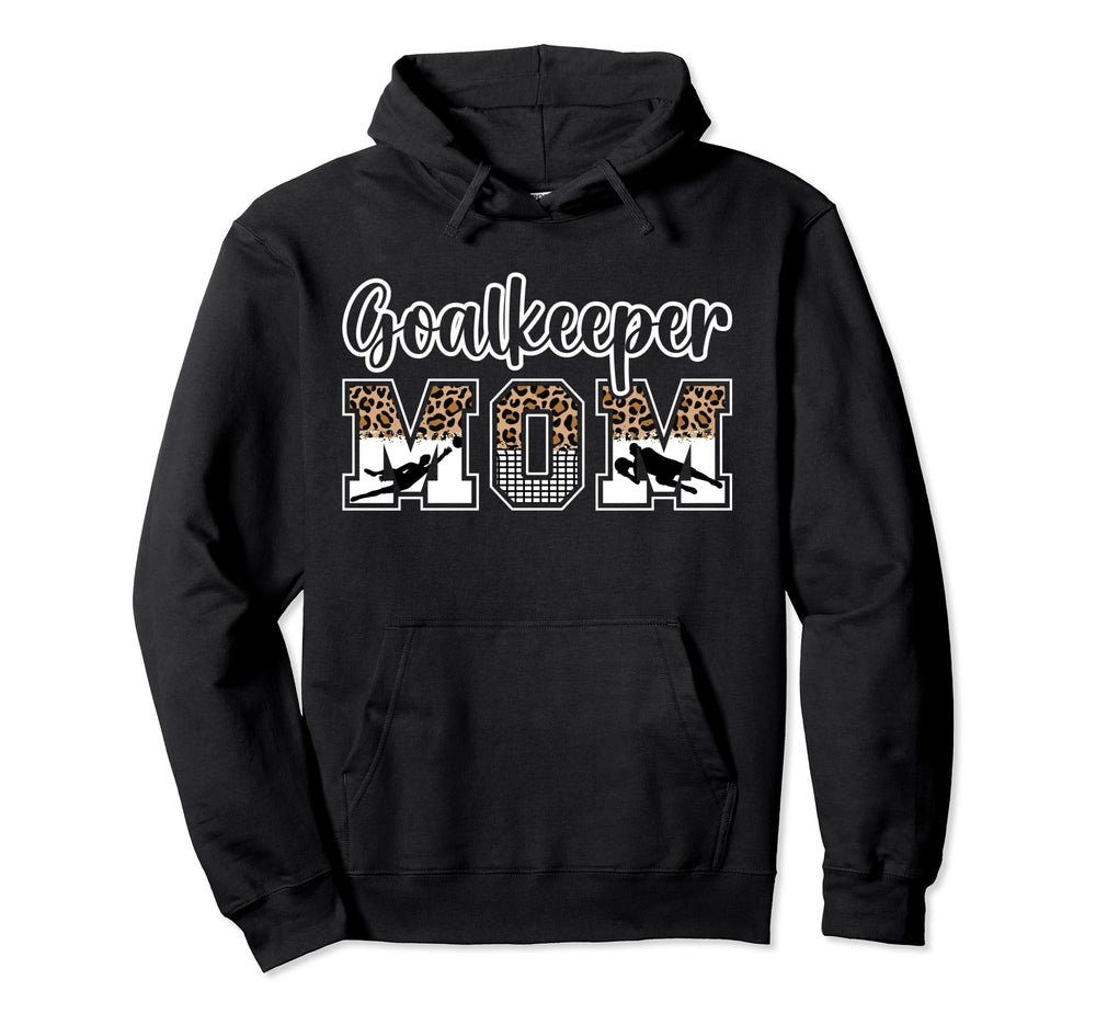 Soccer Goalkeeper Mom Soccer Goalie Hoodie - Graphic Print Men Women