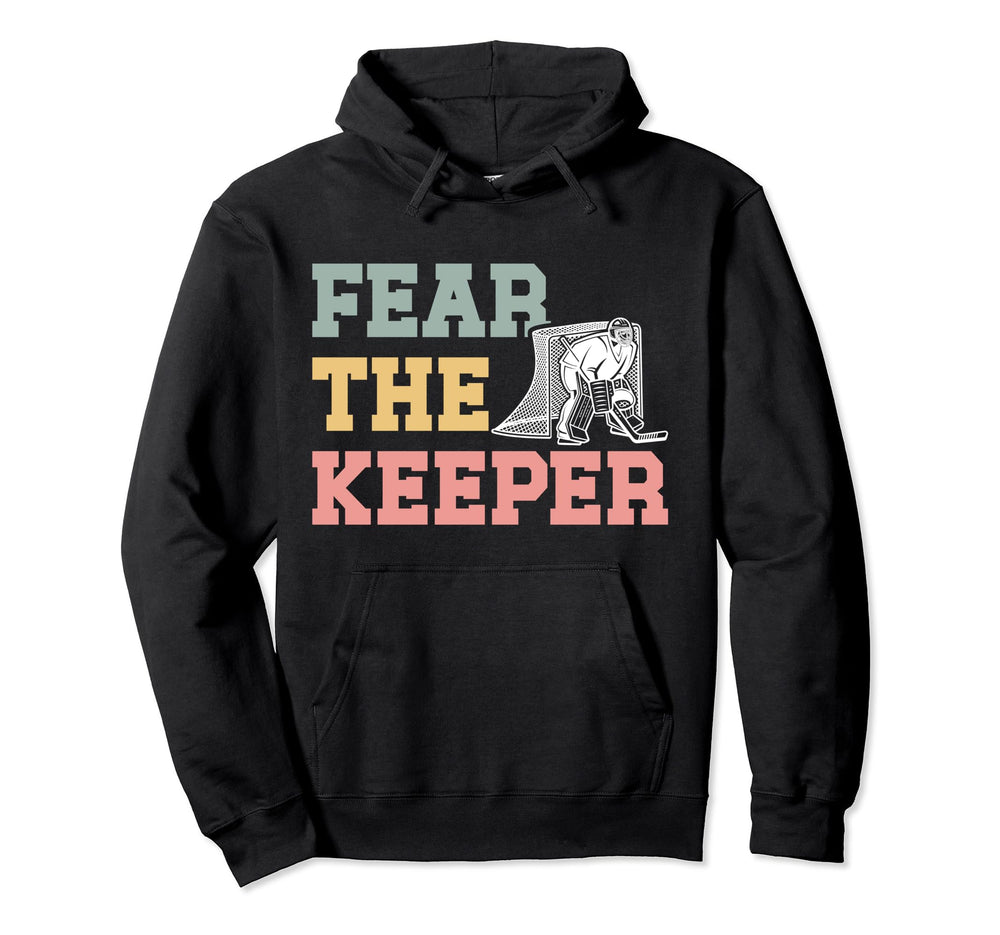 Fear Hockey Goalkeeper Mom Hockey Hoodie - Casual Everyday Wear for Adults