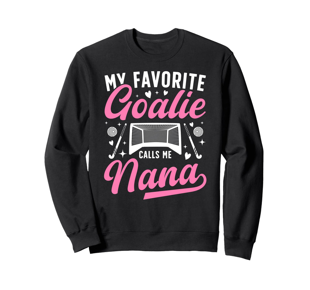 Proud Field Hockey Goalie Nana Field Sweatshirt - Streetwear Style Unisex