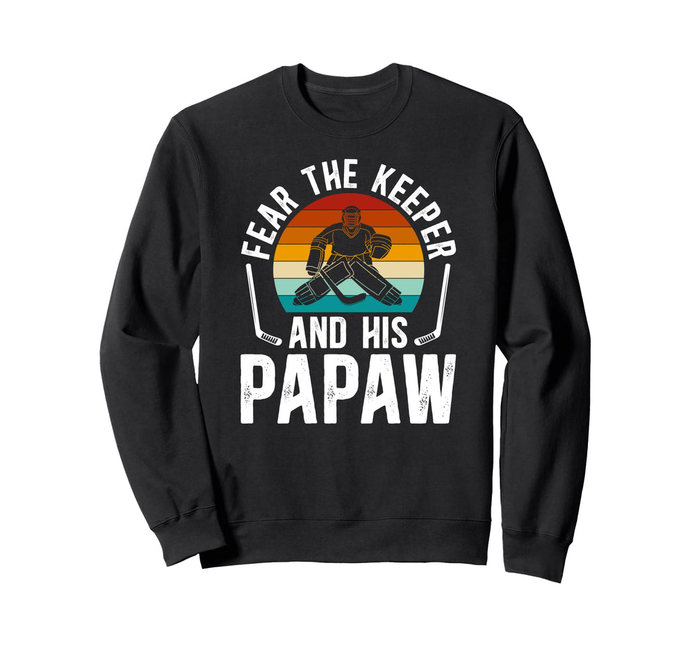 Fear Hockey Keeper Papaw Ice Hockey Sweatshirt - Graphic Print for Adults