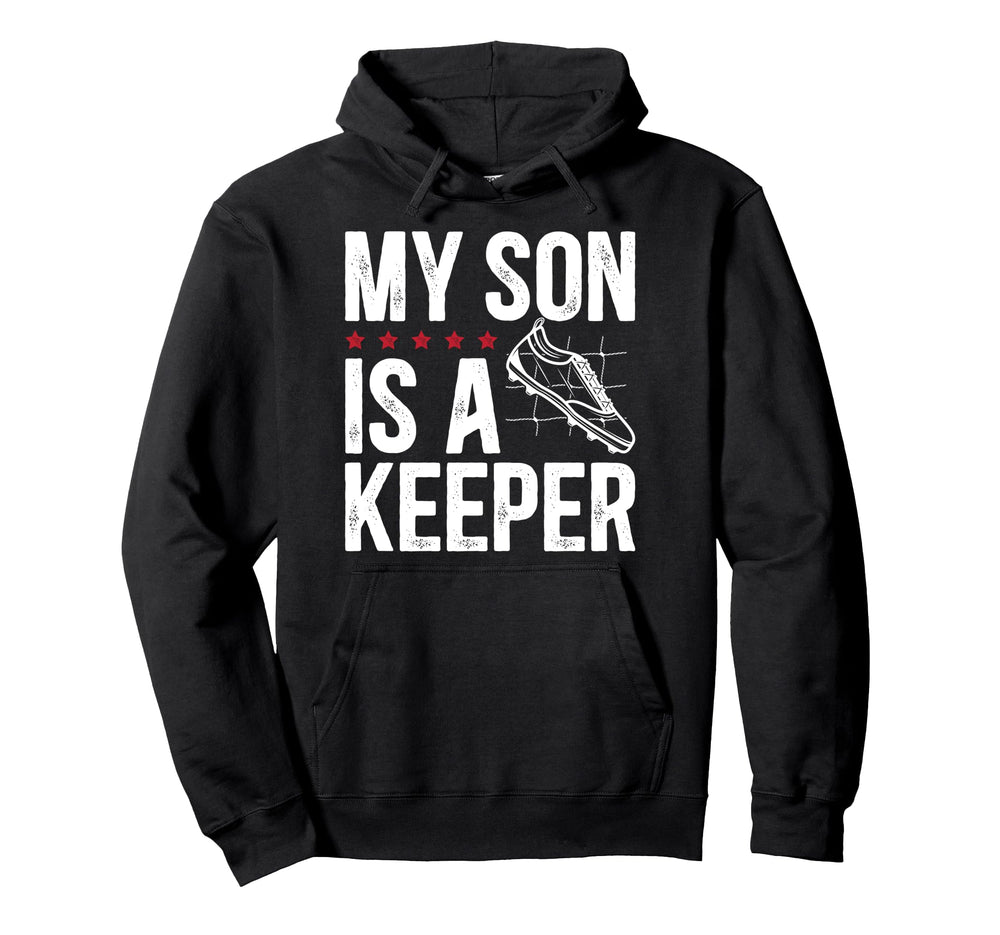 My Son Is Soccer Keeper Dad Soccer Hoodie - Trendy Graphic Men Women