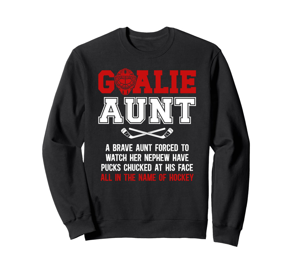 Hockey Goalie Aunt Hockey Keeper Aunt Sweatshirt - Streetwear Style Unisex