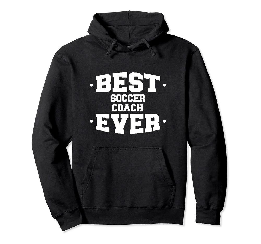 Soccer Best Ever Coach Appreciation Hoodie - Graphic Print Unisex