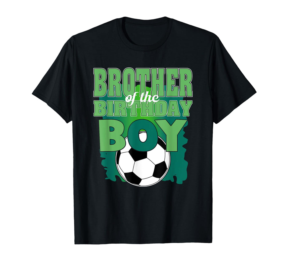 Brother Birthday Soccer Group Family T-Shirt - Unique Graphic Men Women