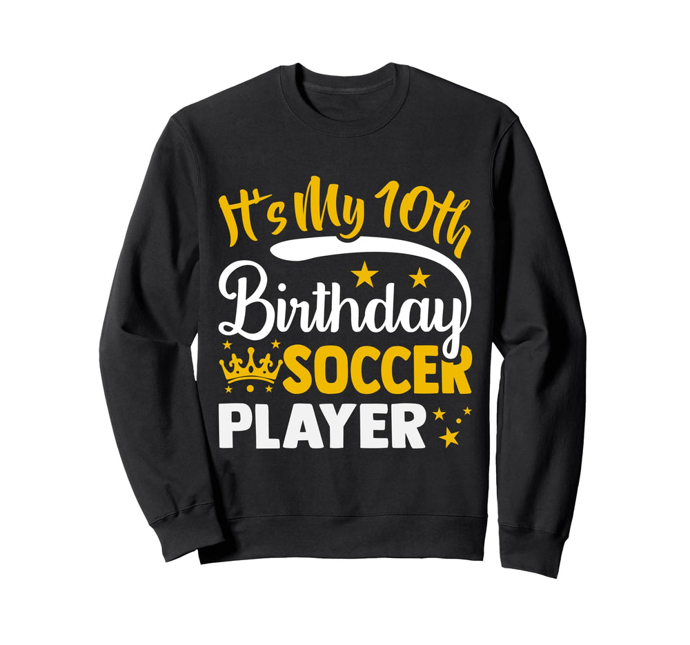 Its My 10Th Birthday Soccer Player Sweatshirt - Minimalist Print Unisex