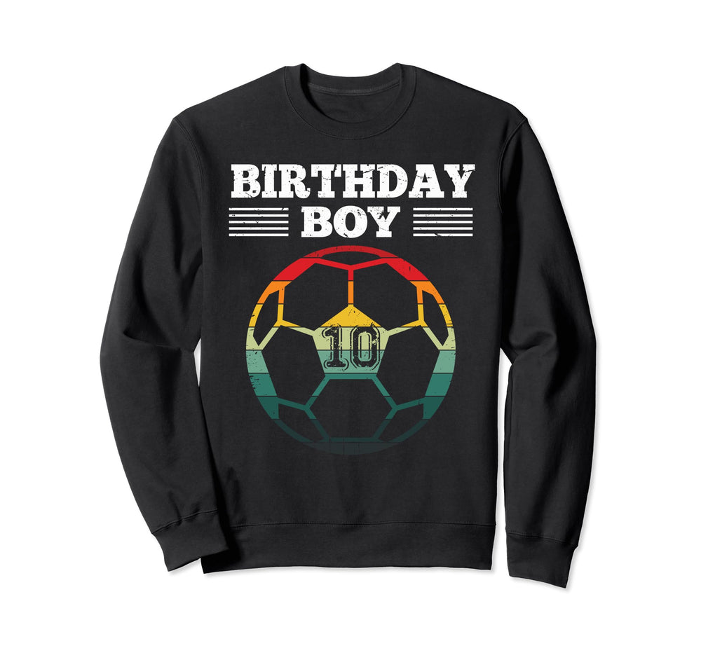Birthday 10 Years Old 10Th Soccer Sweatshirt - Custom Art Print Men Women
