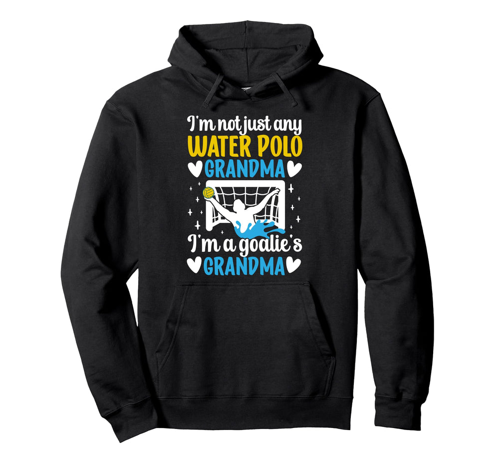 Im Water Polo Goalie Grandma Water Polo Hoodie - Novelty Apparel Unisex