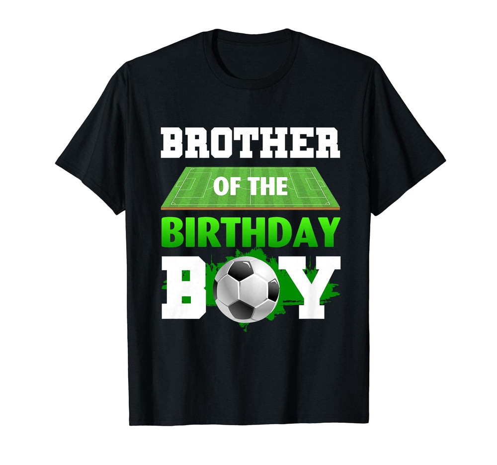 Brother Birthday Soccer Sport Players Bday T-Shirt - Trendy Graphic Unisex