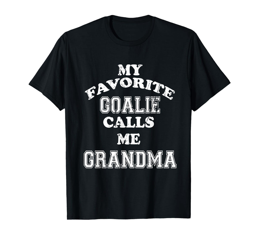My Favorite Goalie Calls Me Grandma T-Shirt - Fun Novelty Design Unisex