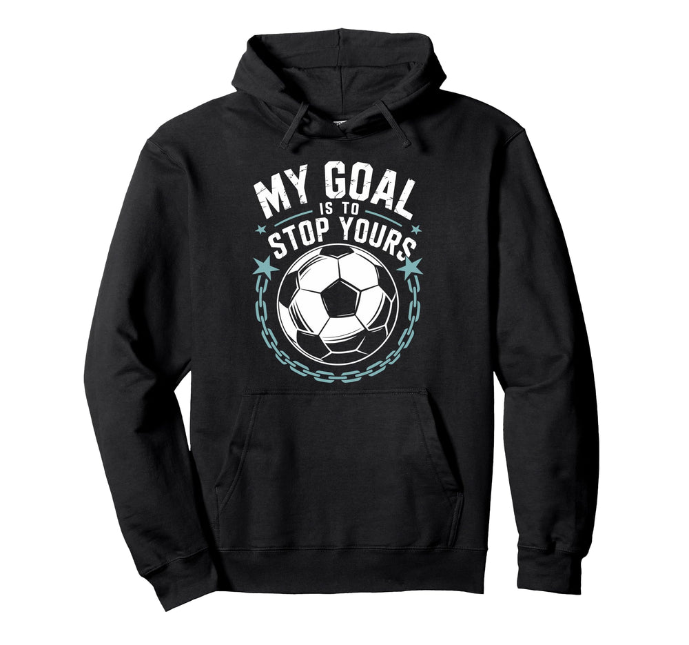 Goal Keeper And Soccer Player My Hoodie - Casual Everyday Wear for Adults