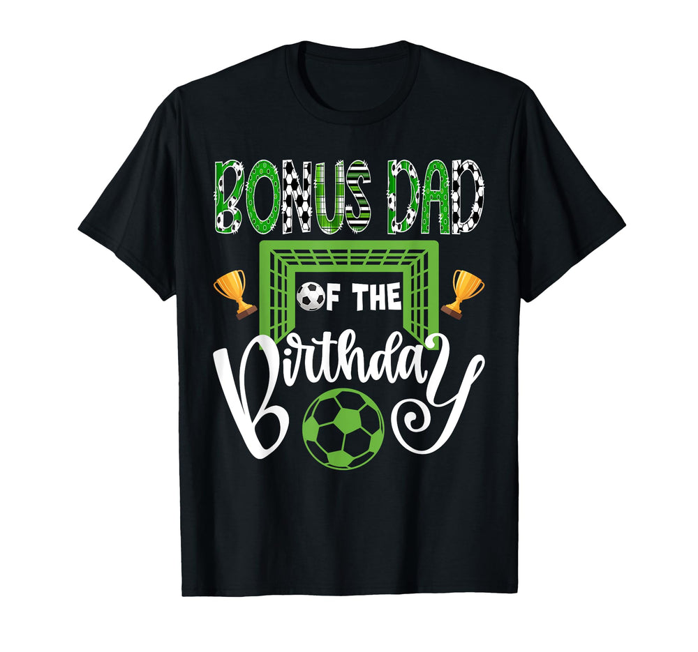 Bonus Dad Birthday Soccer Player Bday T-Shirt - Aesthetic Graphic Men Women