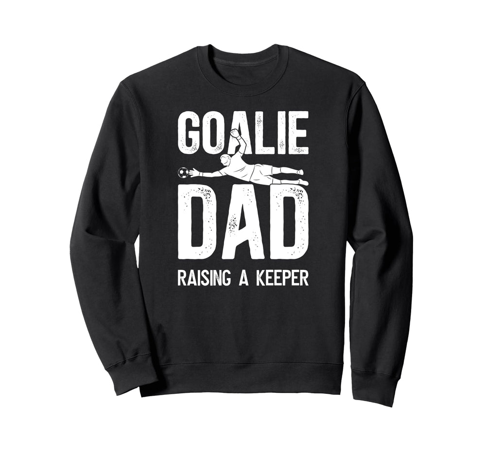 Soccer Goalie Dad Raising Soccer Sweatshirt - Minimalist Print Men Women