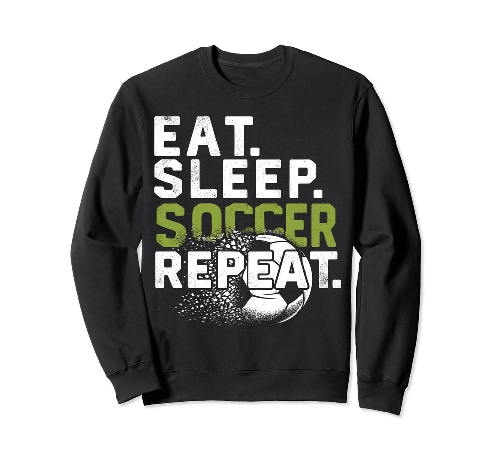 Funny Soccer Eat Sleep Soccer Sweatshirt - Casual Everyday Wear for Adults