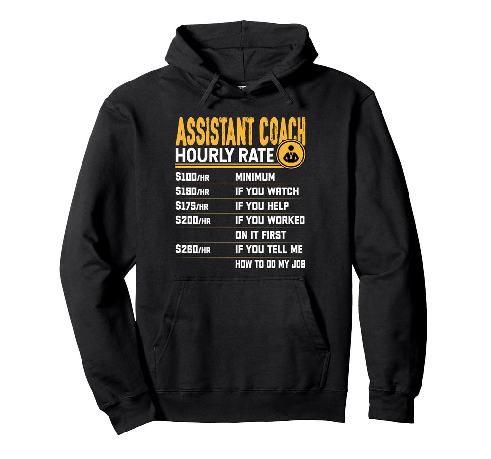 Assistant Coach Hourly Rate Funny Sports Hoodie - Unique Graphic Men Women