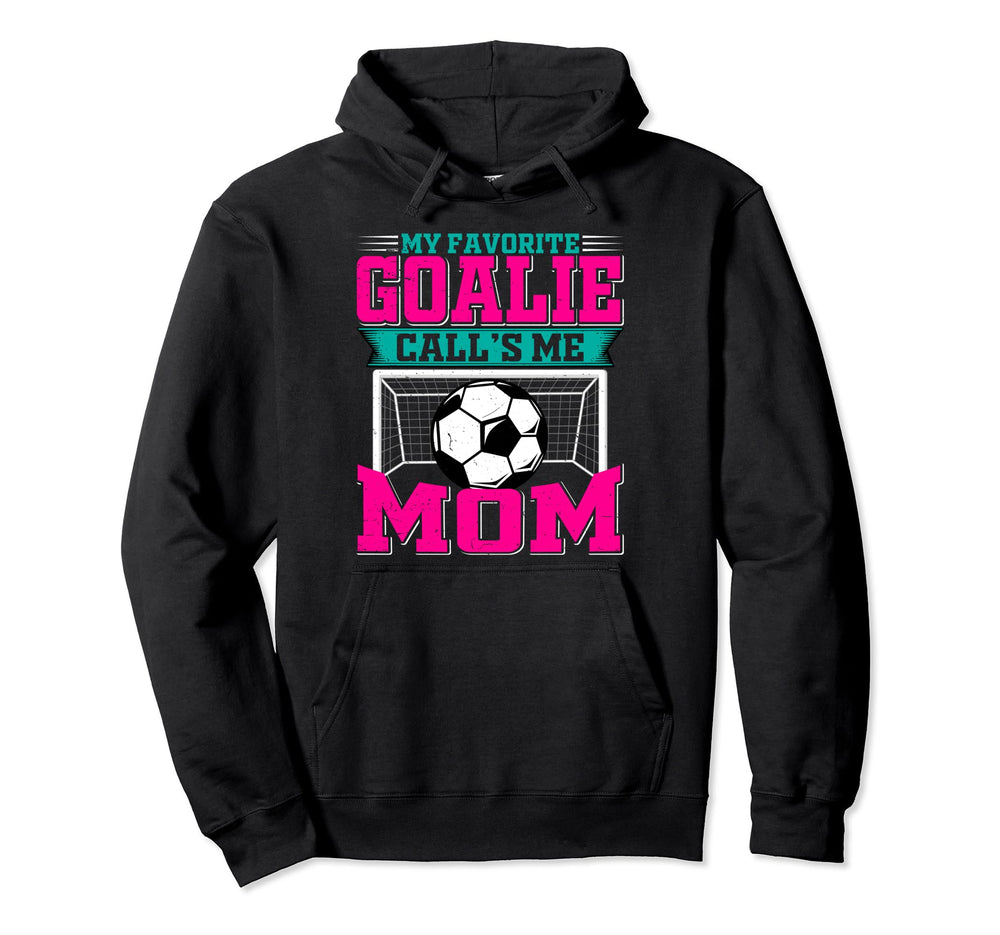 My Favorite Soccer Goalie Calls Me Hoodie - Minimalist Print for Adults