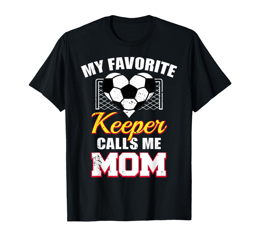 My Favorite Keeper Calls Me Mom Funny T-Shirt - Fun Novelty Design Unisex
