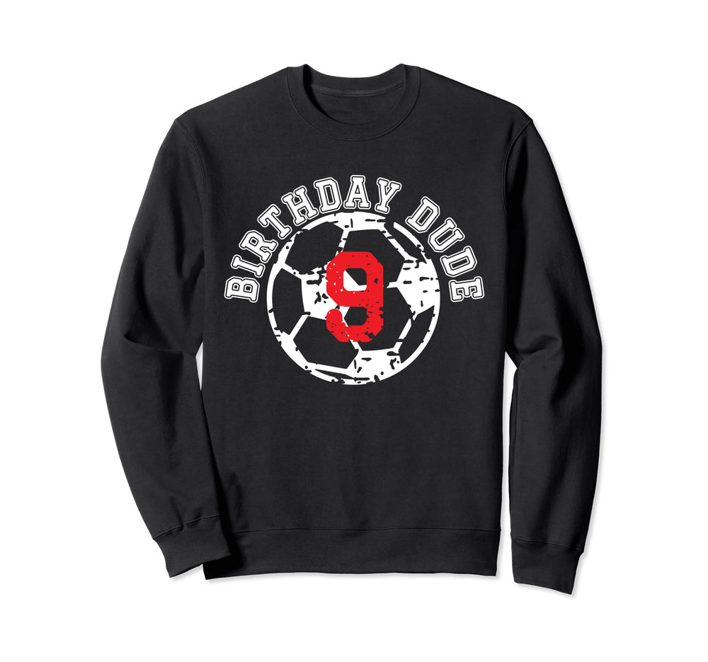 9 Year Old 9Th Birthday Dude Sweatshirt - Casual Everyday Wear Unisex