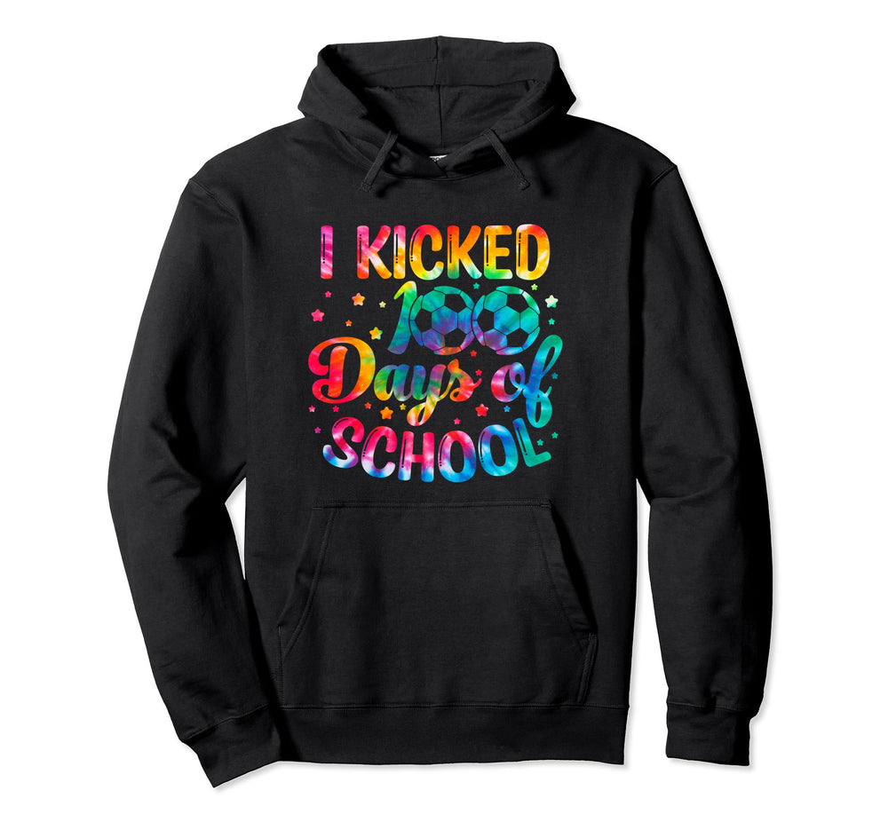 I Kicked 100 Days School Soccer Tie Dye Hoodie - Aesthetic Graphic Unisex