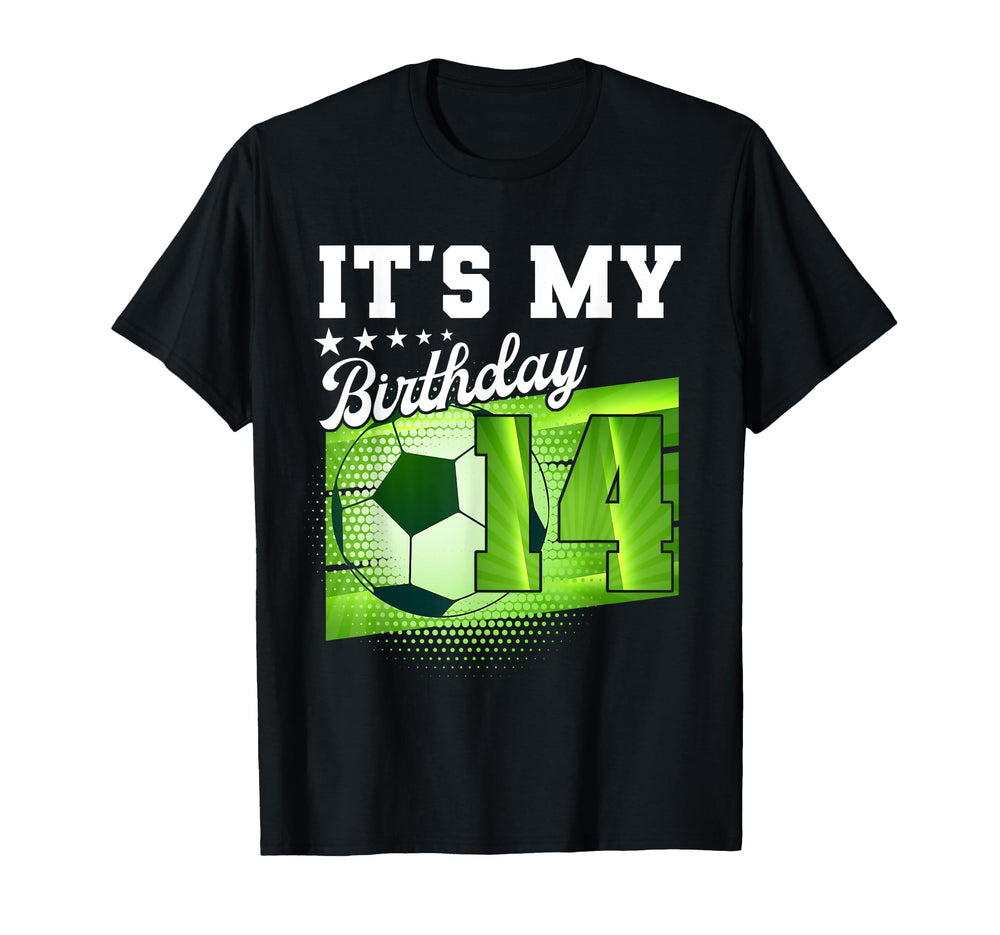 Birthday Tees 14 Soccer Its My 14Th T-Shirt - Unique Graphic Unisex