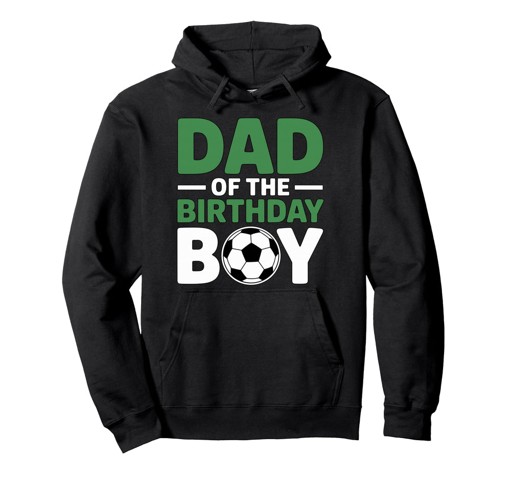 Dad Birthday Soccer Hoodie - Streetwear Style for Adults