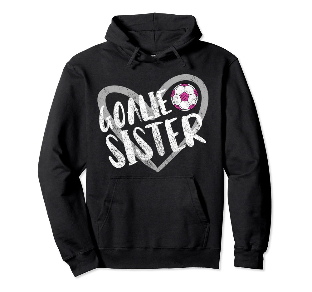 Soccer Goalie Sister Heart Hoodie - Graphic Print Men Women