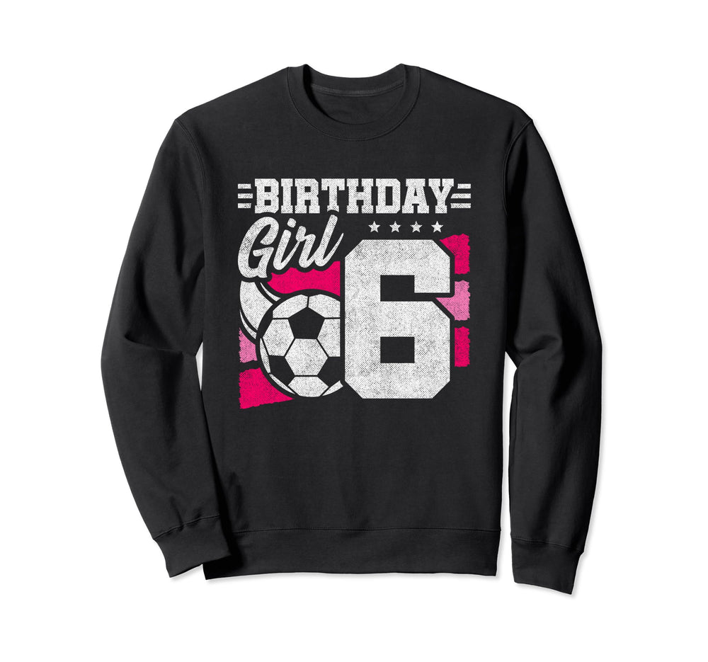 6 Year Old Birthday Soccer Party Sweatshirt - Custom Art Print for Adults