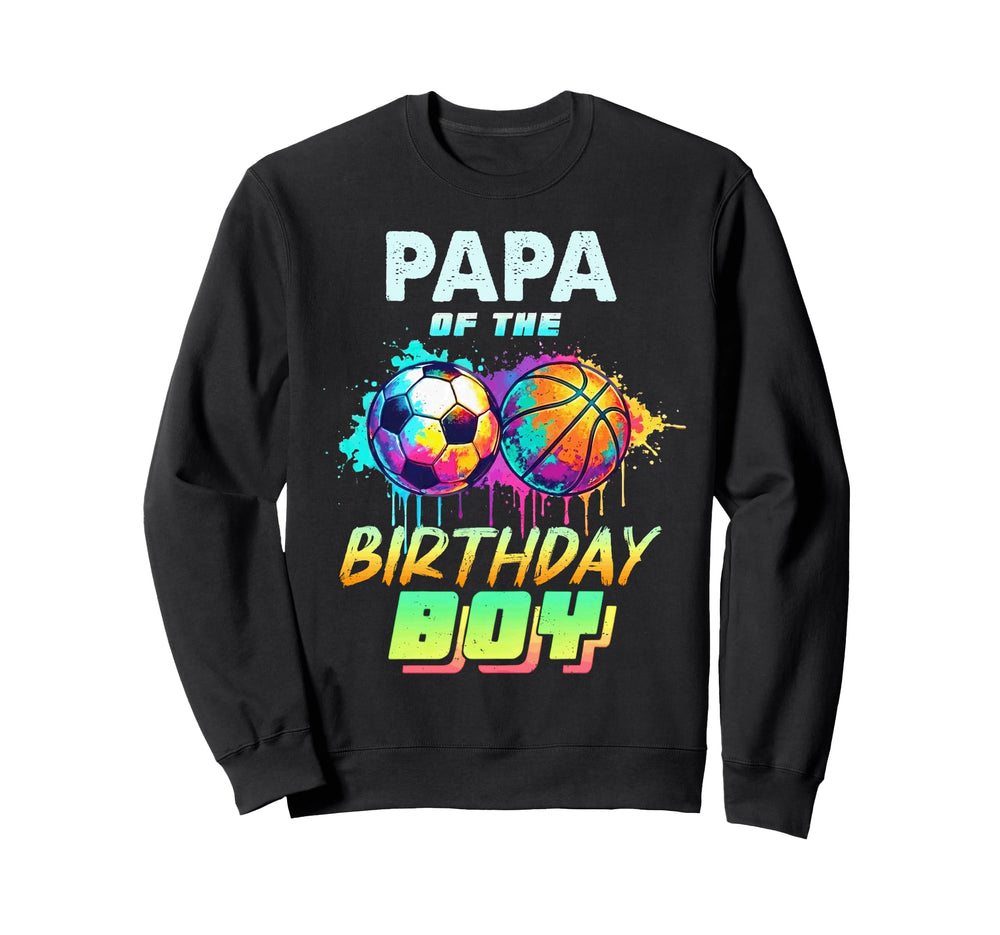 Papa Birthday Basketball Soccer Ball Sweatshirt - Graphic Print Unisex
