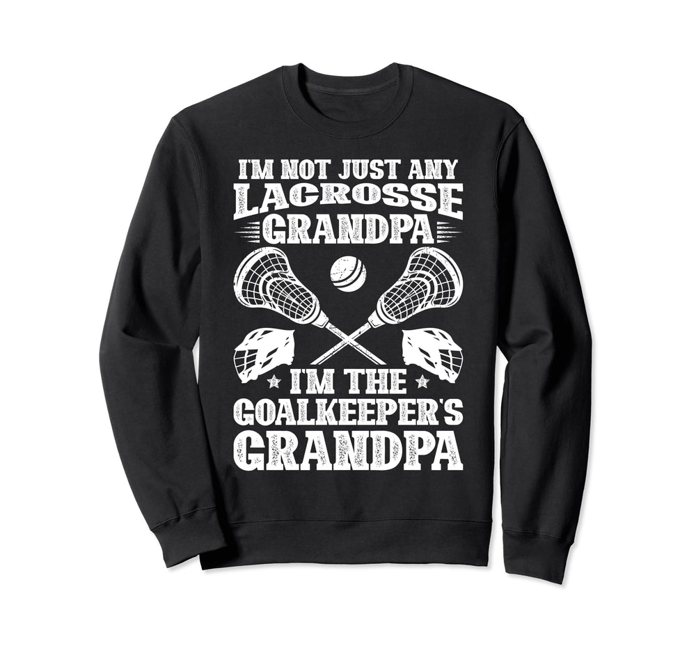 Im Lacrosse Goalkeeper Grandpa Sweatshirt - Custom Art Print Men Women