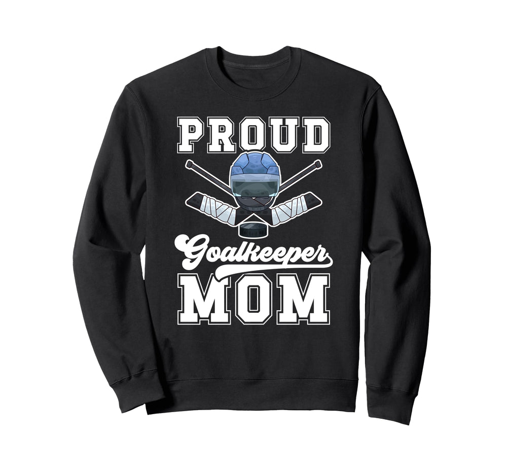Proud Hockey Goalkeeper Mom Sweatshirt - Casual Everyday Wear for Adults