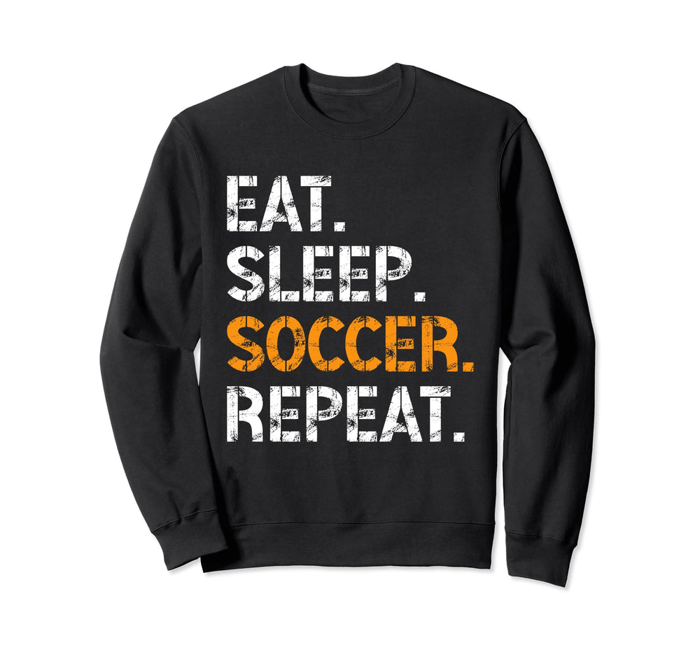Eat Sleep Soccer Repeat Funny Sweatshirt - Novelty Apparel for Adults