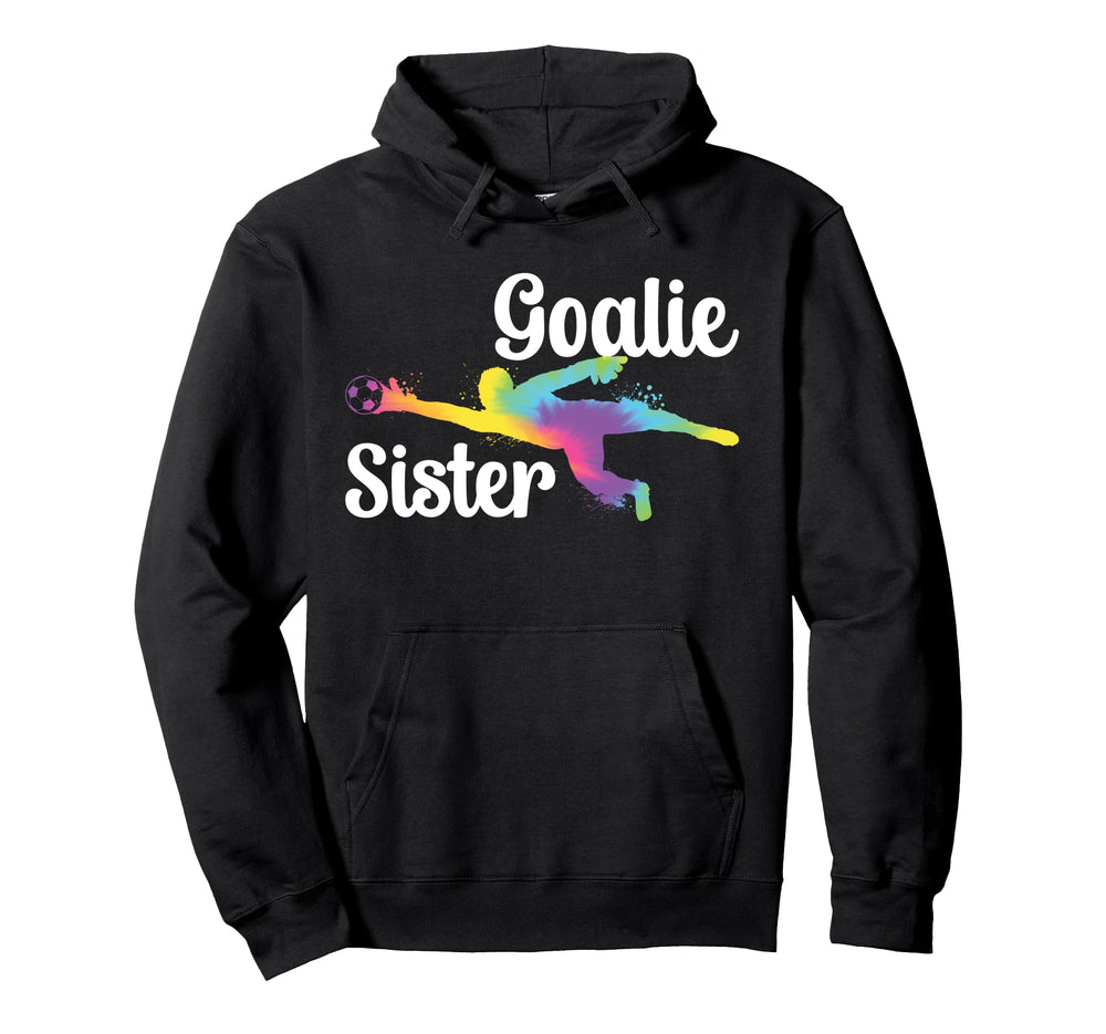Soccer Goalie Sister Soccer Keeper Sister Hoodie - Aesthetic Graphic Unisex