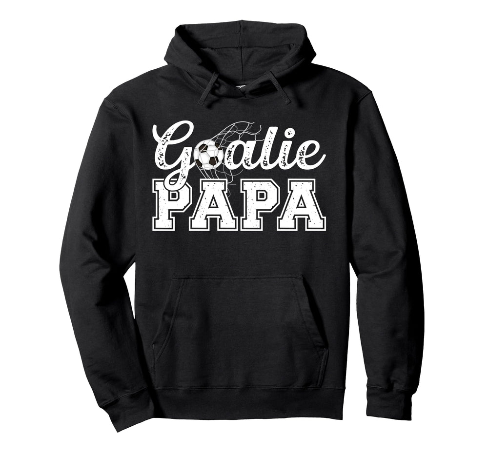 Soccer Goalie Papa Soccer Goalkeeper Hoodie - Trendy Graphic Men Women