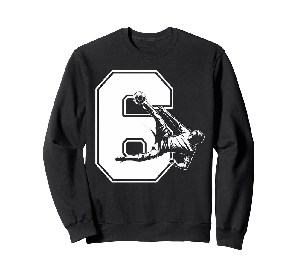 6 Soccer Birthday Gift Soccer Sweatshirt - Fun Novelty Design for Adults
