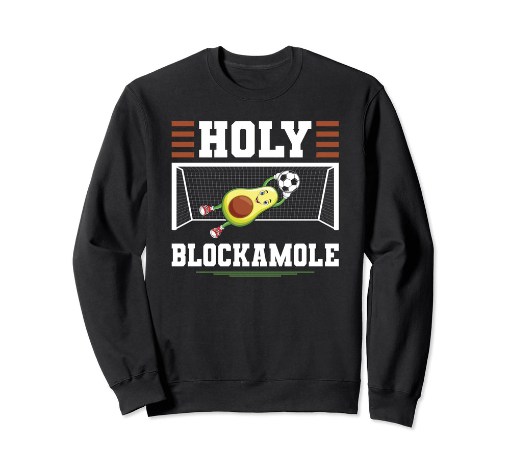 Soccer Avocado Holy Blockamole Sweatshirt - Unique Graphic Men Women