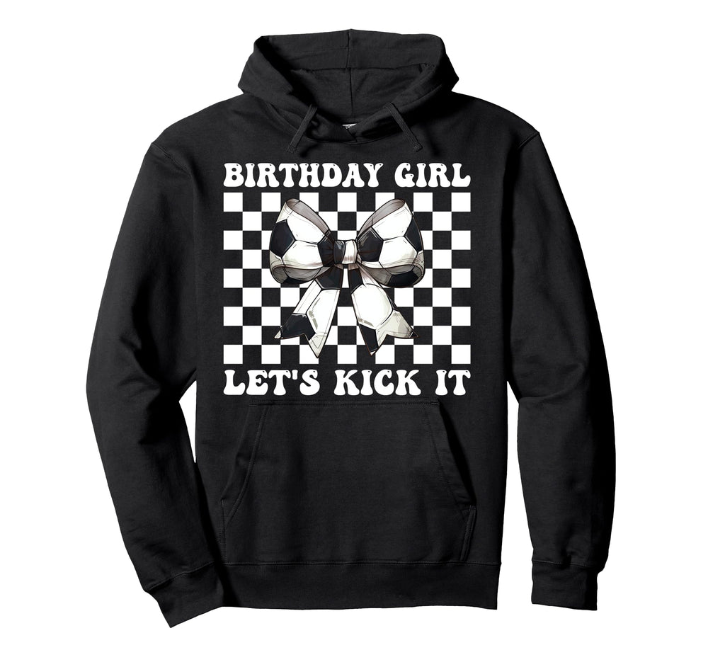 Birthday Lets Kick It Soccer Mom Hoodie - Casual Everyday Wear for Adults