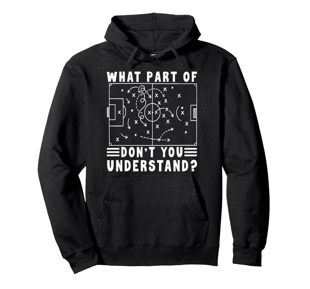 Soccer Strategy Board Meme What Part Hoodie - Novelty Apparel for Adults