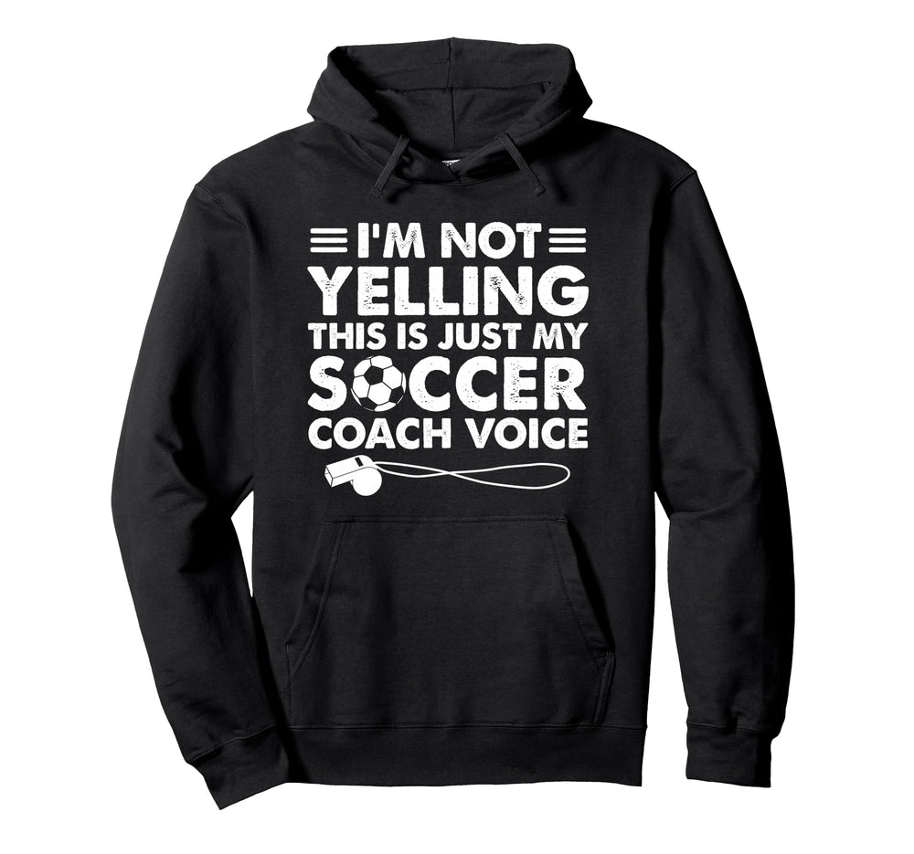 Im Not Yelling This Is Just My Soccer Hoodie - Streetwear Style for Adults