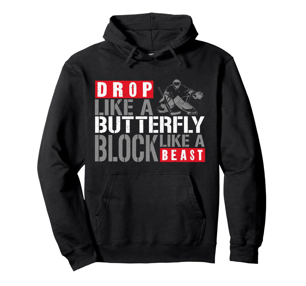 Ice Hockey Goalie Goalkeeper Drop Like Hoodie - Aesthetic Graphic Unisex