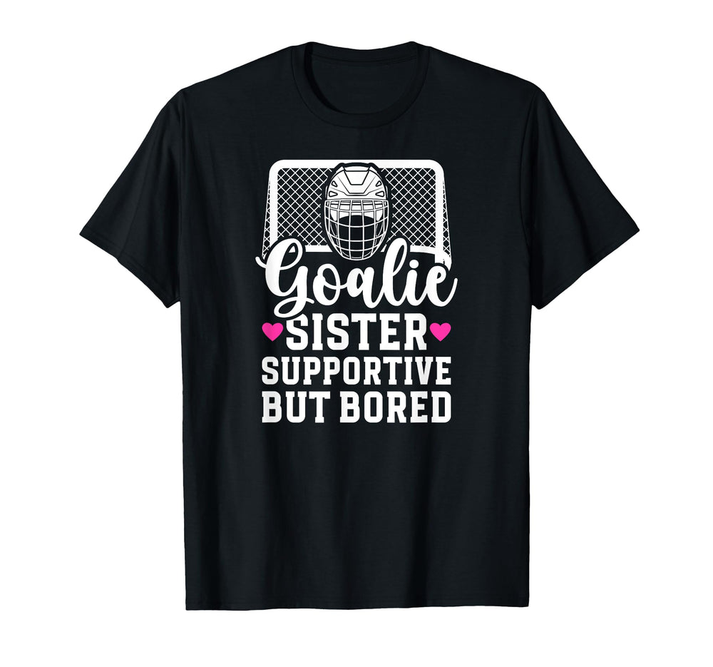 Hockey Goalie Sister Supportive Hockey T-Shirt - Unique Graphic Unisex