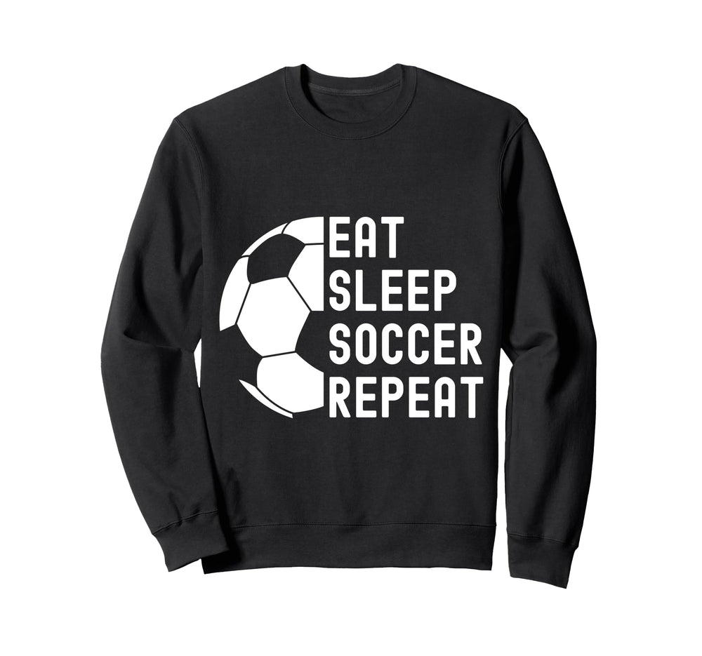Eat Sleep Soccer Repeat Soccer Sweatshirt - Streetwear Style Unisex